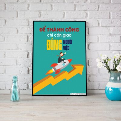 Muốn thành công chỉ cần giao đúng người đúng việc